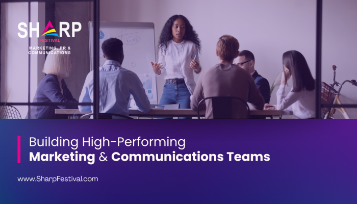 Building High Performing Marketing & Communications Teams