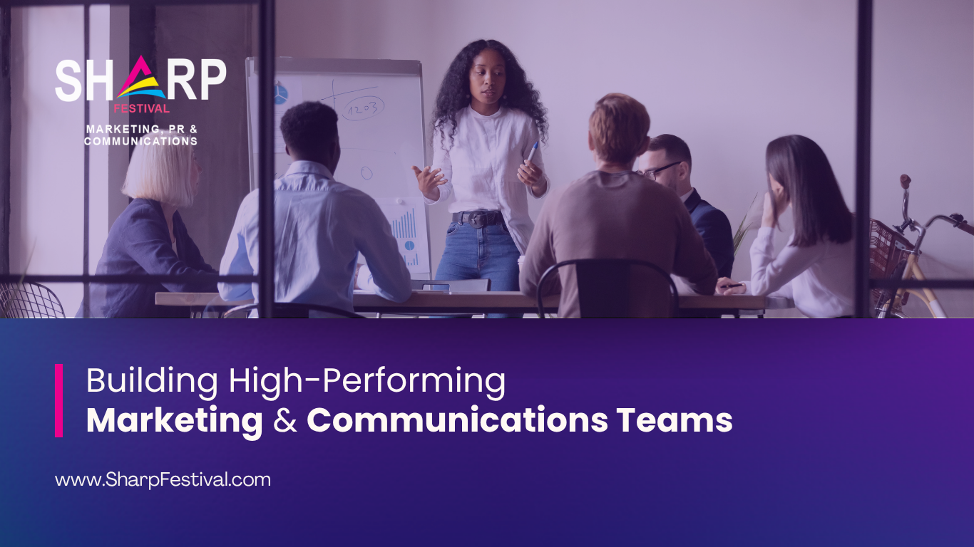 Building High Performing Marketing & Communications Teams