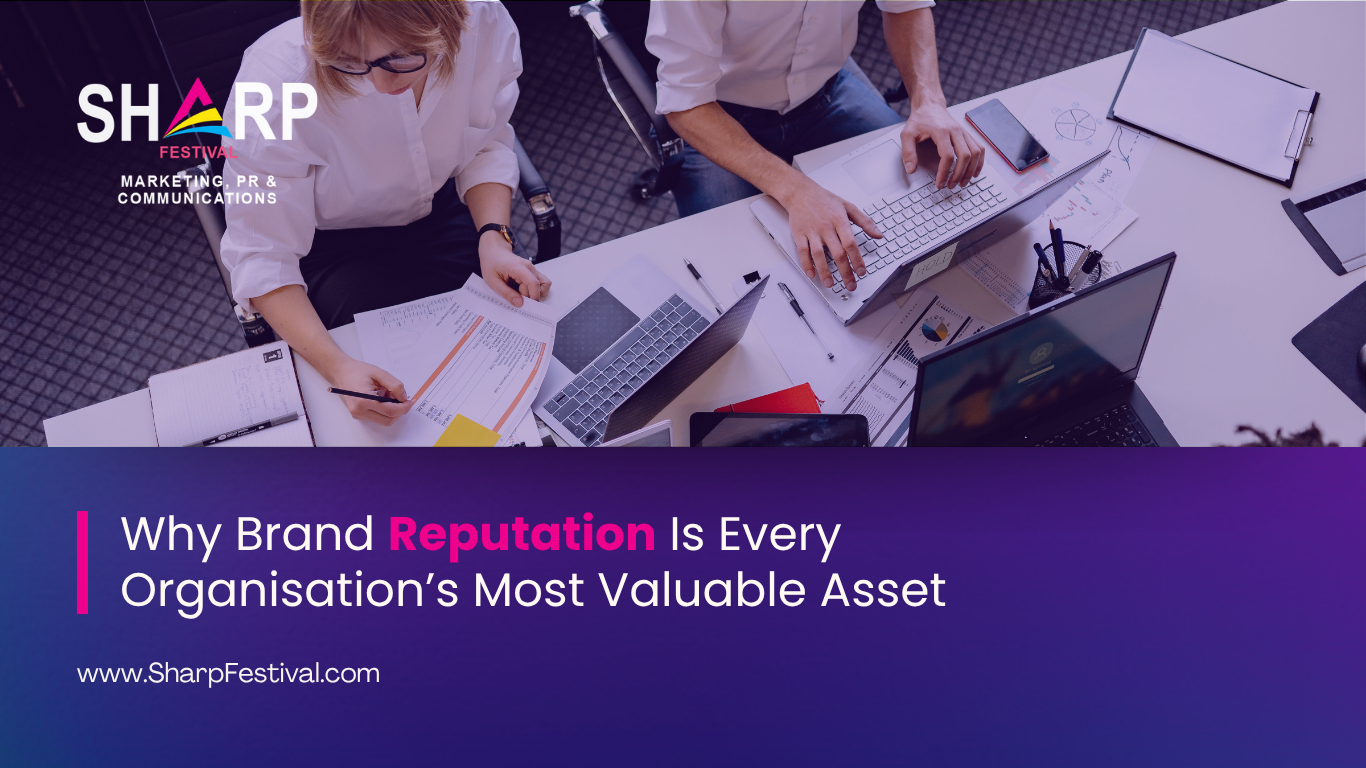 Why Brand Reputation Is Every Organisation’s Most Valuable Asset