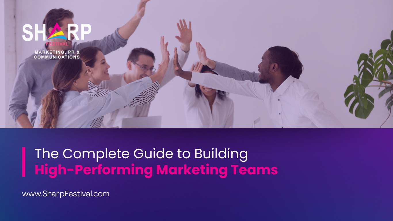 The Complete Guide to Building High-Performing Marketing Teams
