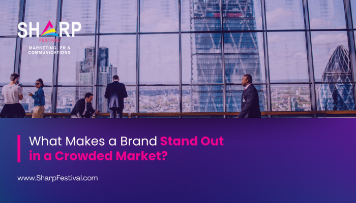 What Makes a Brand Stand Out in a Crowded Market